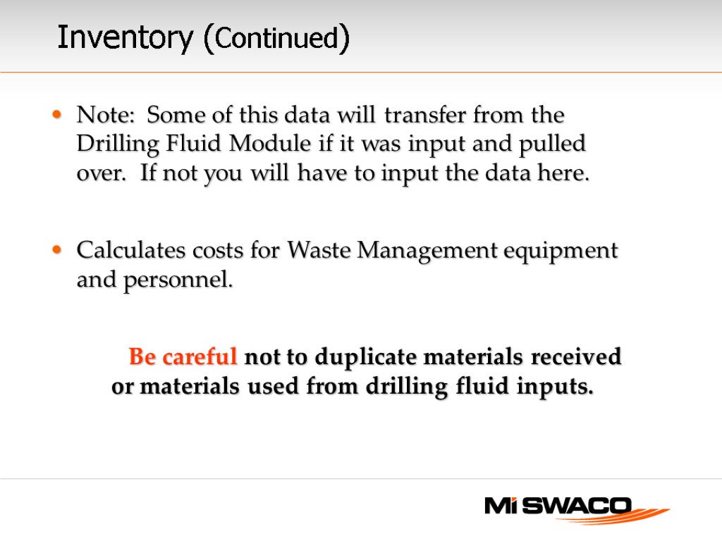 Note: Some of this data will transfer from the Drilling Fluid Module if it
